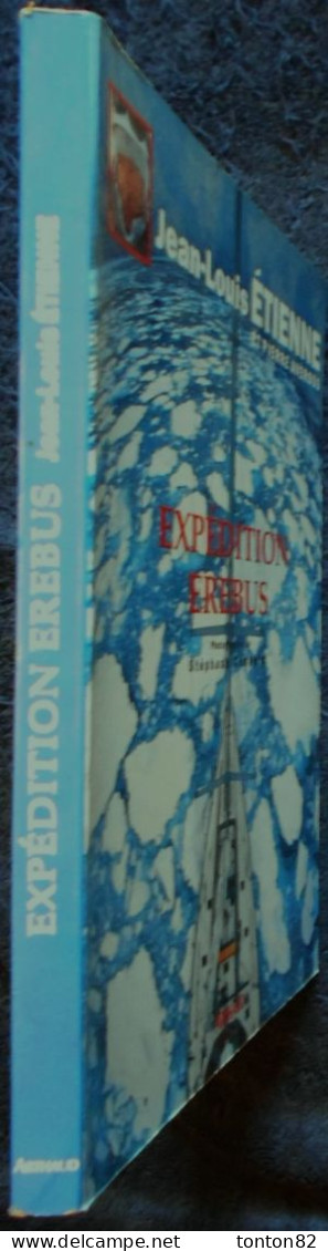 Jean-Louis Étienne - Pierre Avérous - Expédition ÉRÉBUS - Arthaud - ( 1994 ) . - Geographie