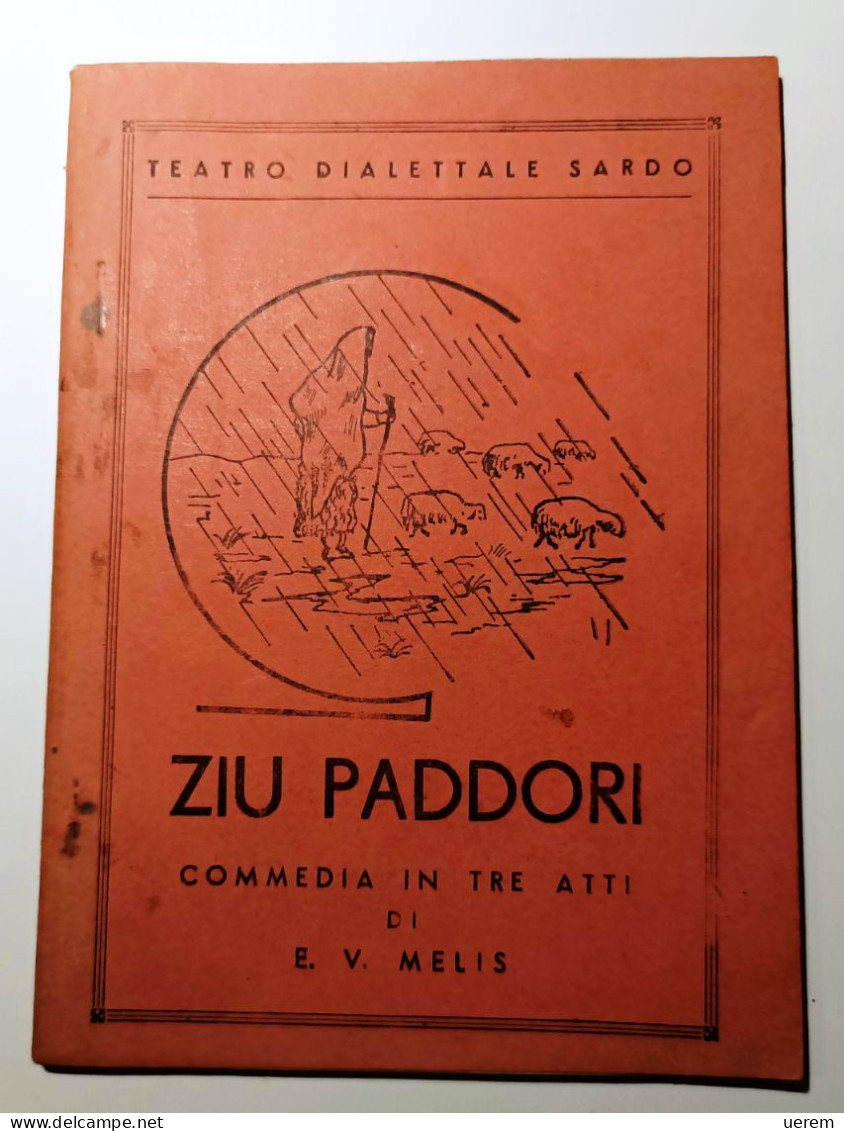 1950 SARDEGNA TEATRO DIALETTALE MELIS E.V. ZIU PADDORI. COMMEDIA IN TRE ATTI Cagliari, Tipografia Fadda, Ann '50 - Oude Boeken