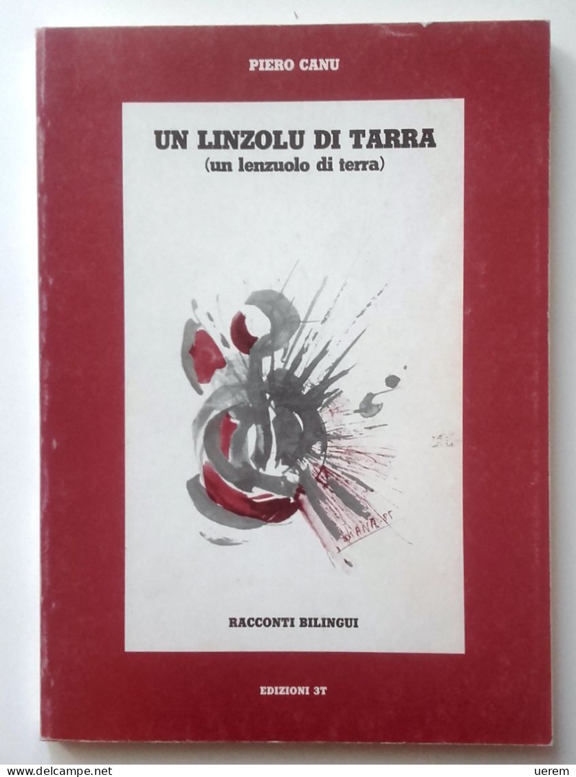 1986 SARDEGNA NARRATIVA CANU PIERO UN LINZOLU DI TARRA (UN LENZUOLO DI TERRA) Cagliari, Gianni Trois Editore, 1986 - Livres Anciens