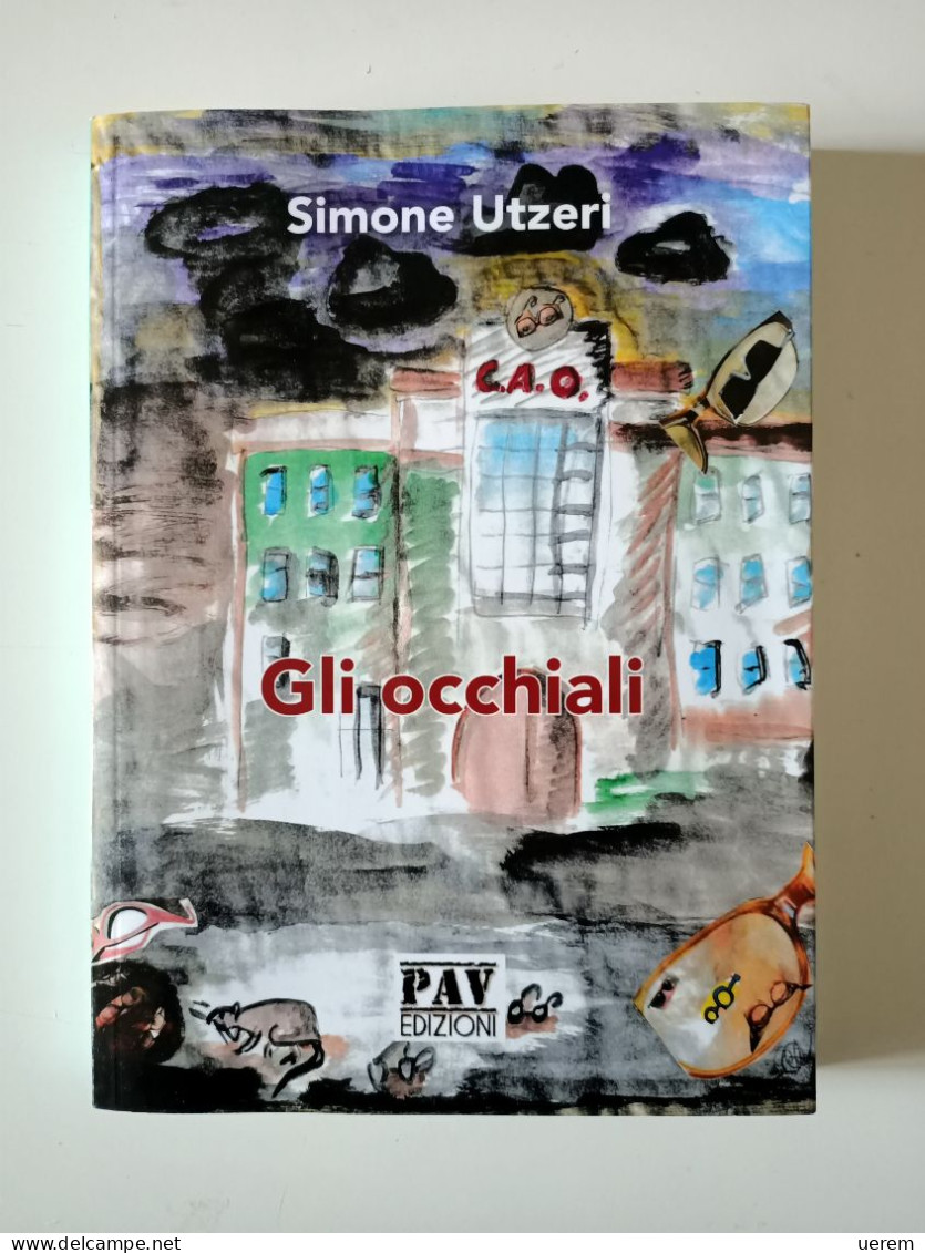 2019 NARRATIVA SARDEGNA UTZERI SIMONE GLI OCCHIALI Roma, PAV 2019 - Old Books