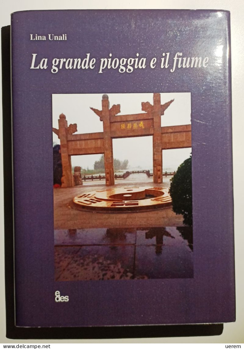 2017 Poesia Unali Lina La Grande Pioggia E Il Fiume Sassari, EDES 2017 - Libri Antichi
