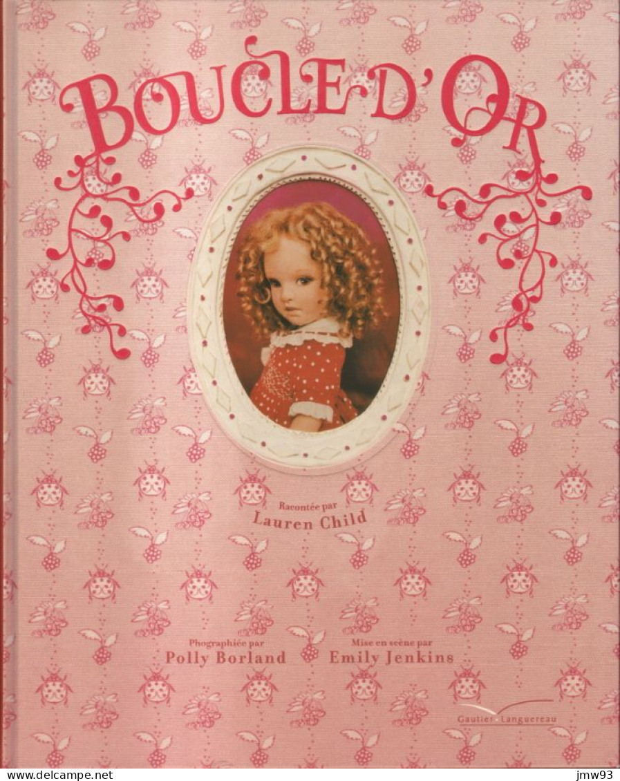 Boucle D'or - Lauren Child - Polly Borland - Emily Jenkins - Gautier-Languereau - Otros & Sin Clasificación