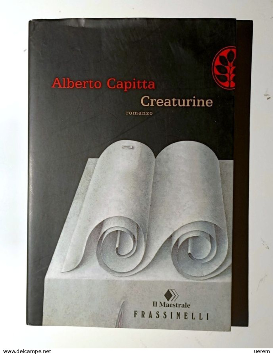 2005 Il Maestrale Frassinelli Capitta Alberto Creaturine Il Maestrale/Frassinelli 2005 - Prima Edizione - Libri Antichi