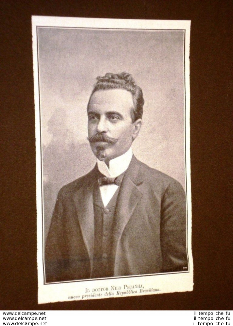 Presidente Del Brasile Nel 1909 Nilo Procópio Peçanha Di Campos Dos Goytacazes - Andere & Zonder Classificatie
