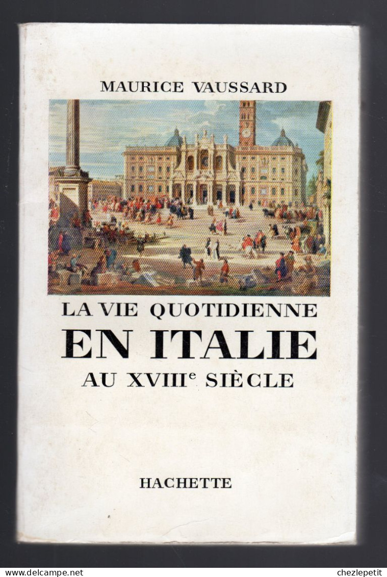 LA VIE QUOTIDIENNE EN ITALIE AU XVIIIè SIECLE MAURICE VAUSSARD 1959 - Geschichte