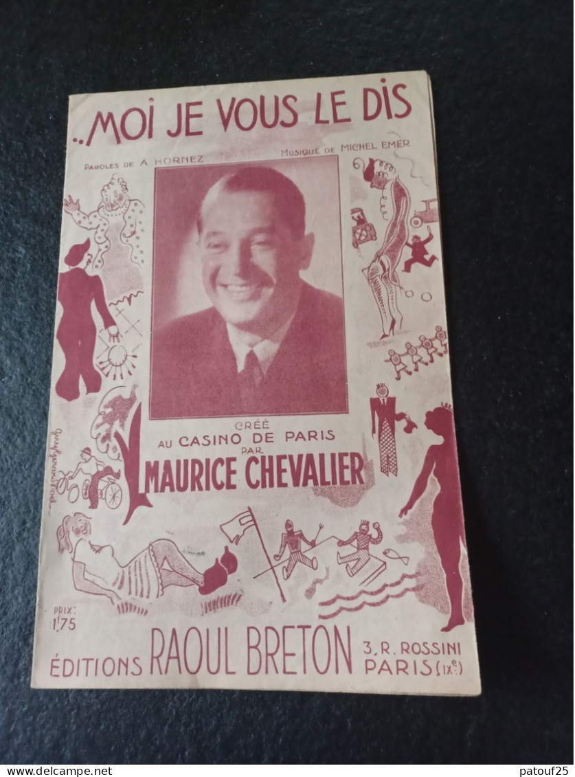 Ancienne Partition De Musique Moi Je Vous Le Dis Maurice Chevalier - Altri & Non Classificati