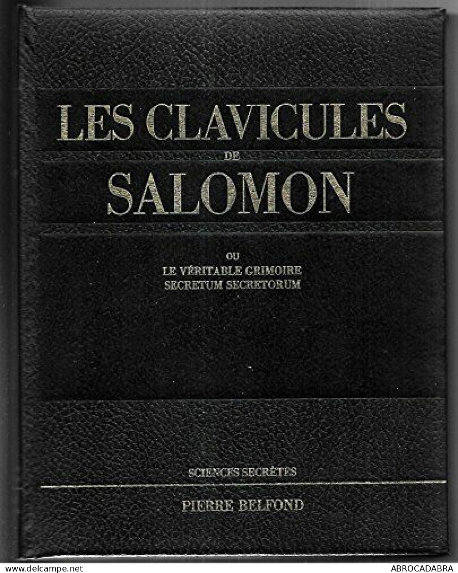 Les Clavicules De Salomon Ou Le Véritable Grimoire Secretum Secretorum - Esotérisme