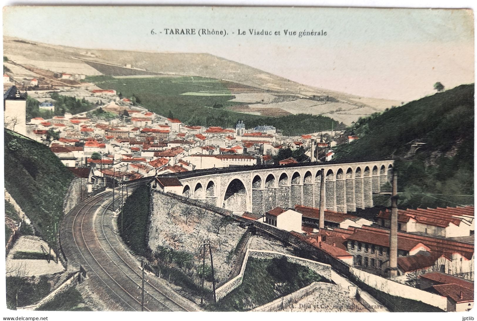 CPA Carte Postale / 69 Rhône, Tarare / A. Déal Et Cie, Imp.-édit. - 6 / Le Viaduc Et Vue Générale. - Tarare