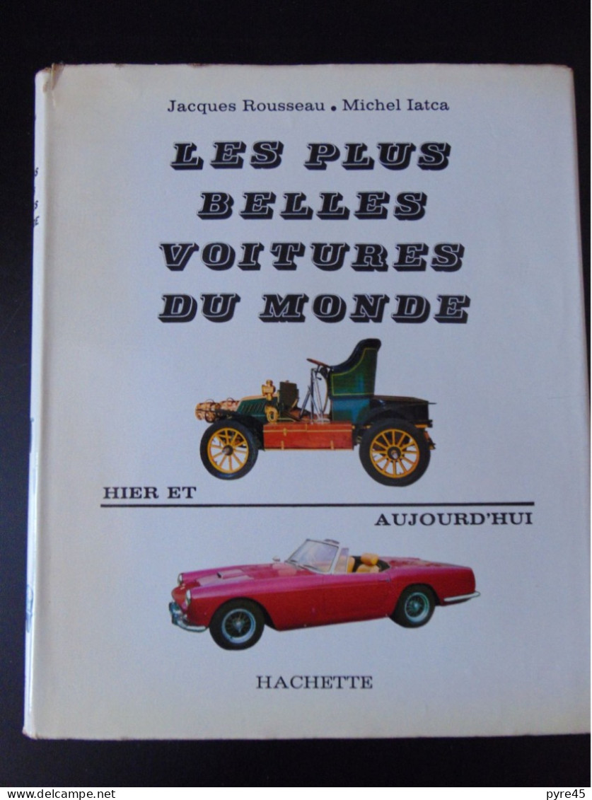 LES PLUS BELLES VOITURES DU MONDE - J. ROUSSEAU HACHETTE 1963 / 316 PAGES - Autres & Non Classés