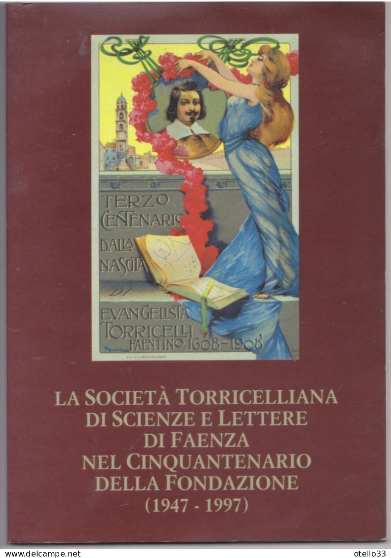 La Società Torricelliana Di Scienze E Lettere Di Faenza Nel Cinquantenario Della Fondazione (1947 - 1997) - Matemáticas Y Física