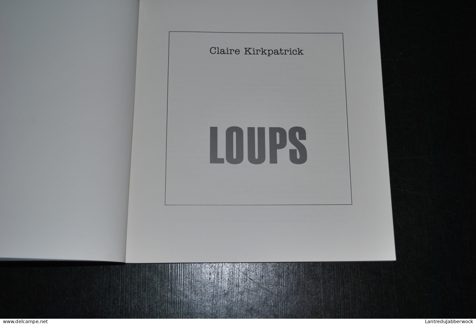 KIRKPATRICK Complicités Autour D'une Exposition Claire Et Les Loups Galerie KA 1990 Catalogue Num. 500ex Marïen Semal  - Kunst