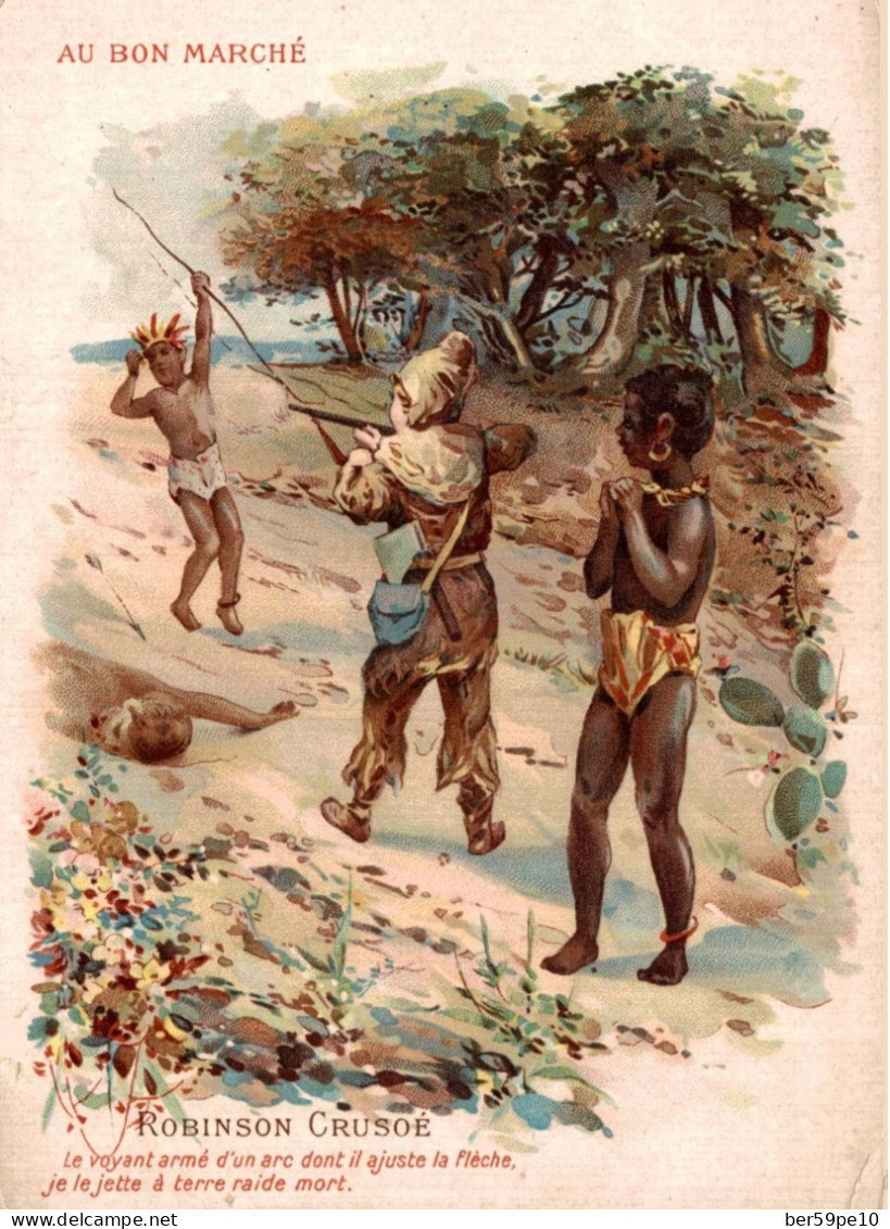 CHROMO AU BON MARCHE A PARIS ROBINSON CRUSOE LE VOYANT ARME D'UN ARC DONT IL AJUSTE LA FLECHE JE LE JETTE A TERRE, MORT - Au Bon Marché