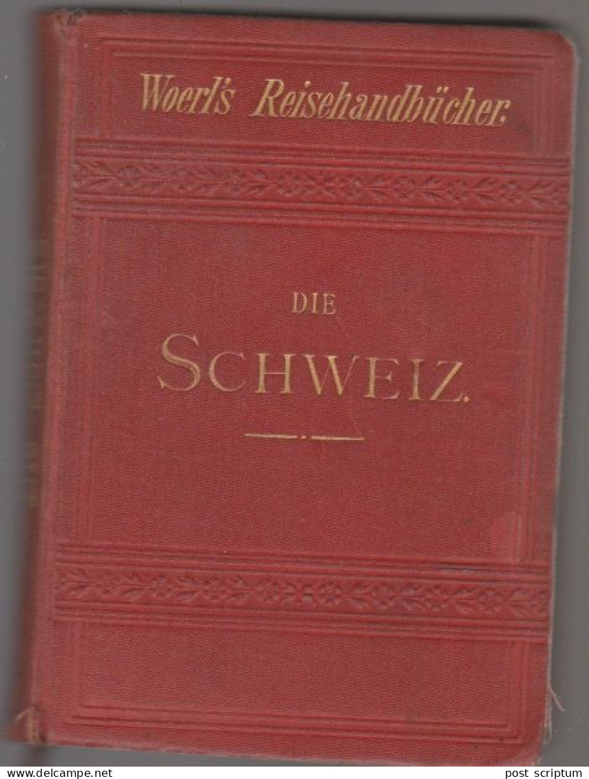 Livre - Die Schweiz Wohrl's Reisenhandbücher  1887 - Guide Touristique En Allemand - Old Books