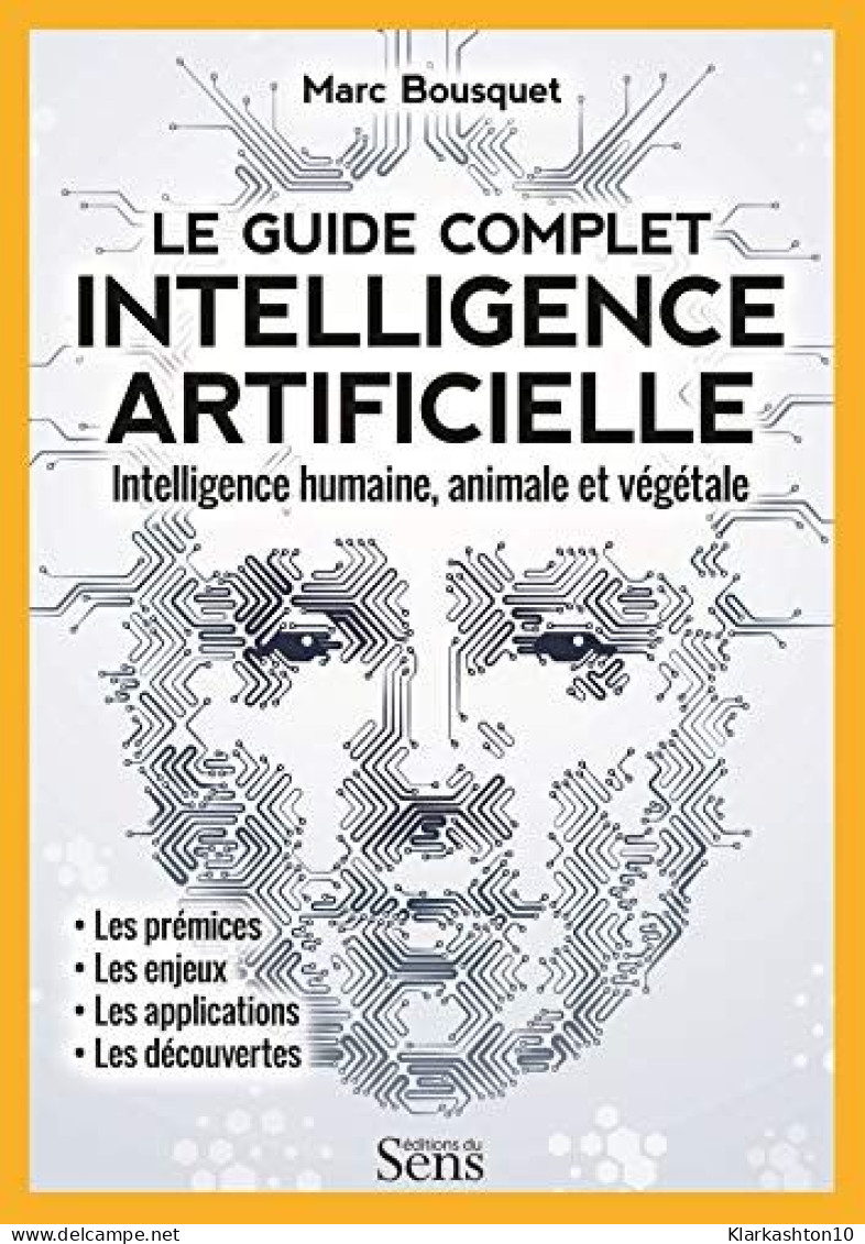 Intelligence Artificielle. Intelligence Humaine Animale Et Végétale - Sonstige & Ohne Zuordnung