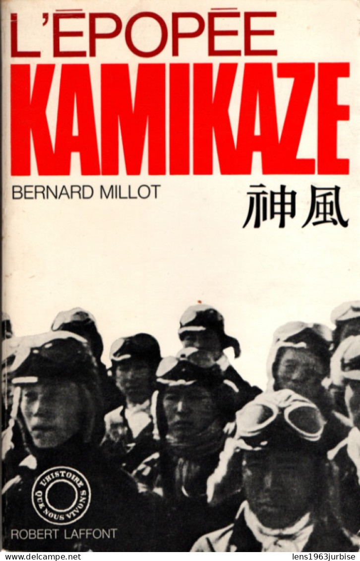 Bernard Millot , L' épopée Kamikaze , Robert Laffont (  1970 ), Militaria , Militaire - Guerre 1939-45