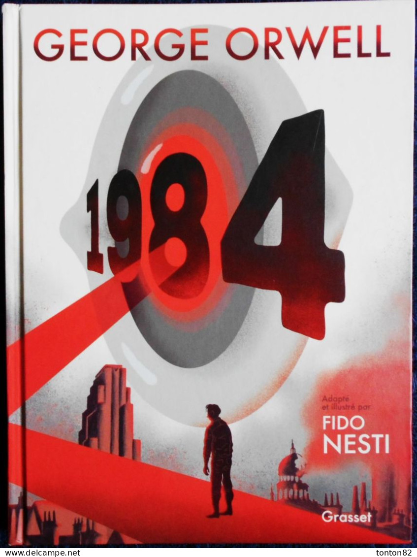George Orwell - 1984 ( En BD ) - Illustré Par Fido Nesti - Grasset - ( E.O. 2020 ) - 224 Pages . - Otros & Sin Clasificación