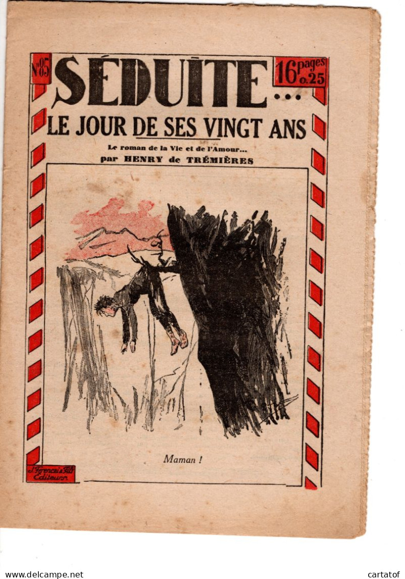 SEDUITE LE JOUR DE SES VINGT ANS . N° 85  Le Roman De La Vie Et De L'amour. Par HENRY De TREMIERES - Romantique