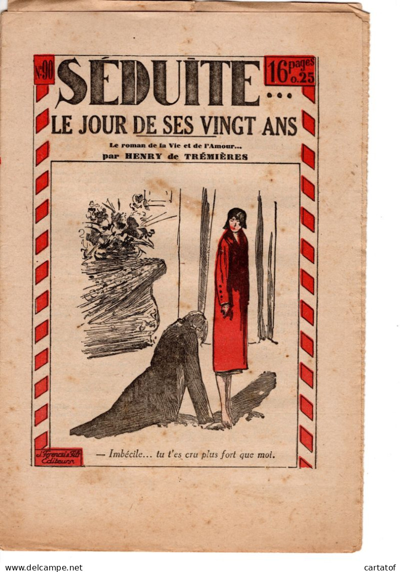 SEDUITE LE JOUR DE SES VINGT ANS . N° 90  Le Roman De La Vie Et De L'amour. Par HENRY De TREMIERES - Romantique