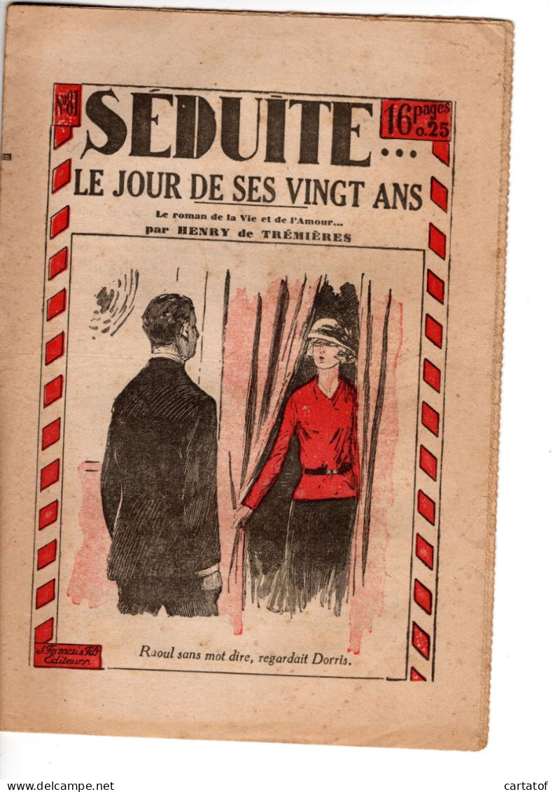 SEDUITE LE JOUR DE SES VINGT ANS . N° 81  Le Roman De La Vie Et De L'amour. Par HENRY De TREMIERES - Romantik