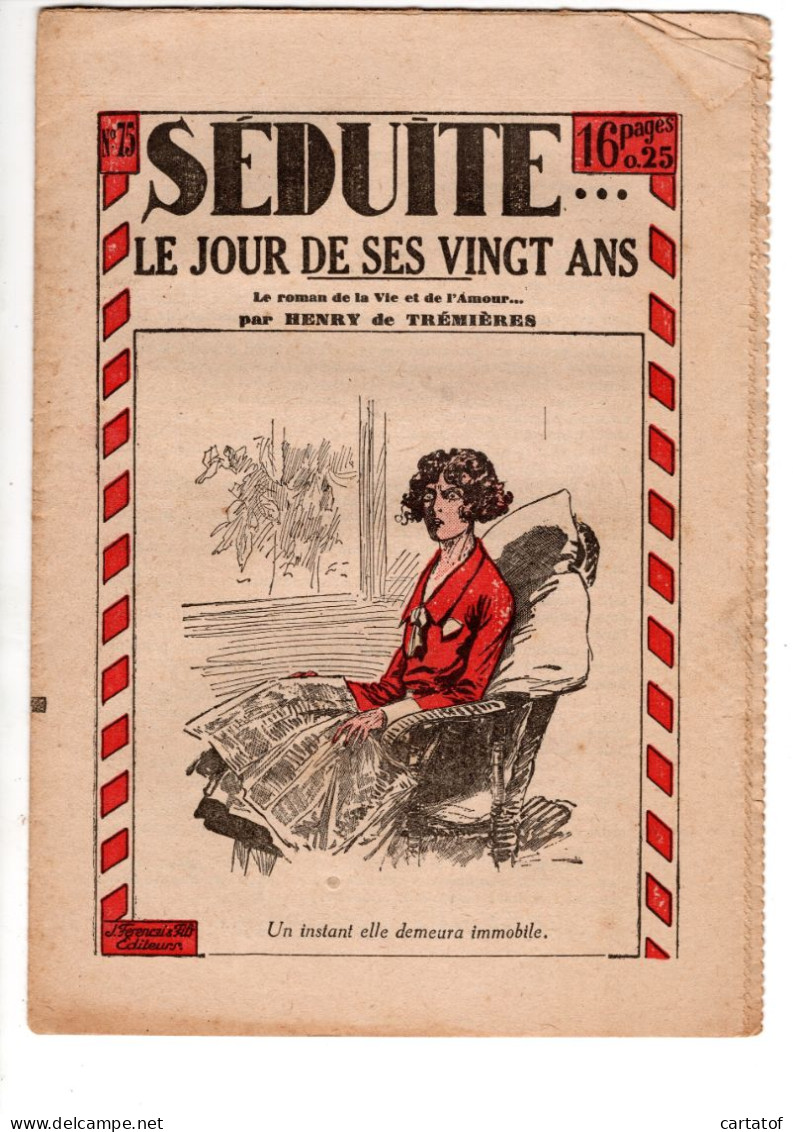 SEDUITE LE JOUR DE SES VINGT ANS . N° 75  Le Roman De La Vie Et De L'amour. Par HENRY De TREMIERES - Romantik