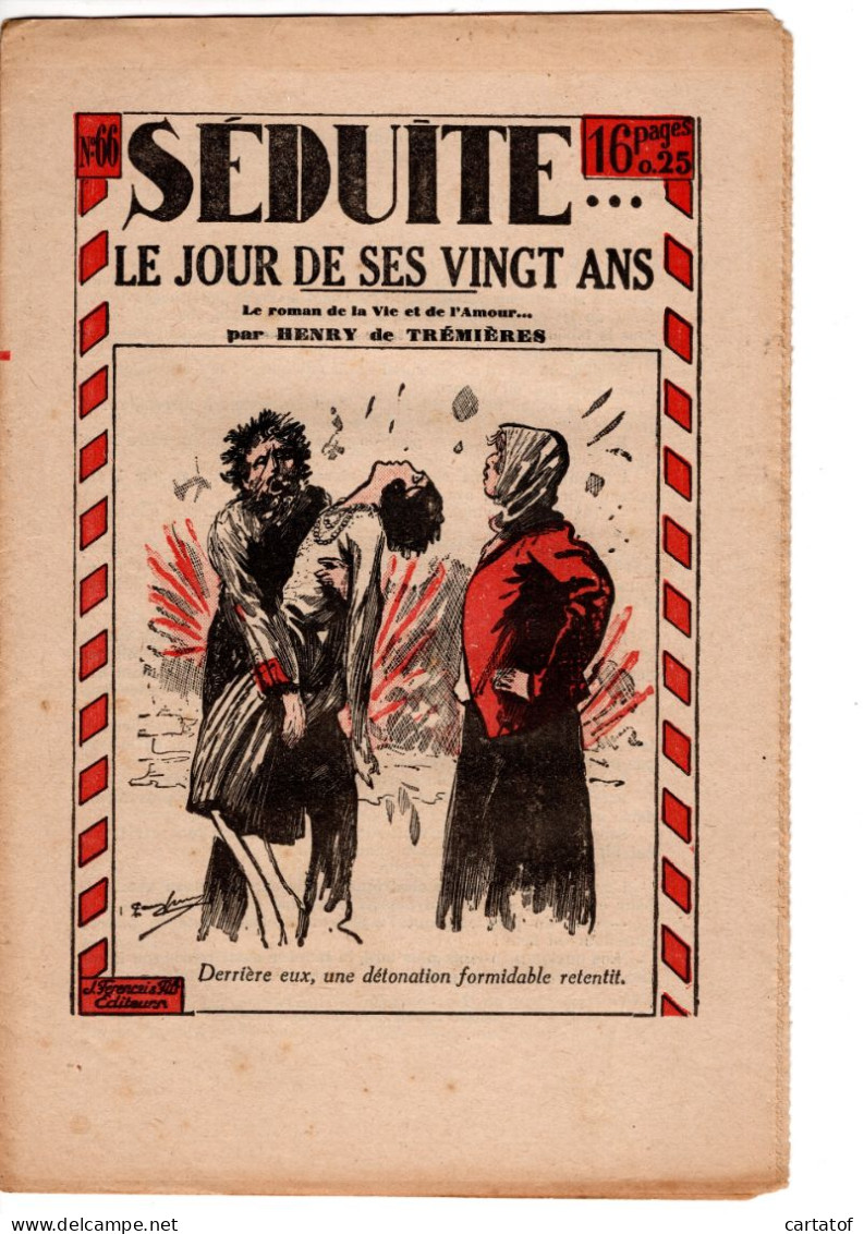 SEDUITE LE JOUR DE SES VINGT ANS . N° 66  Le Roman De La Vie Et De L'amour. Par HENRY De TREMIERES - Románticas