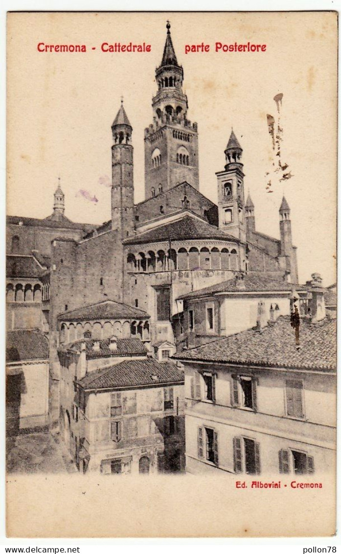 CREMONA - CATTEDRALE PARTE POSTERIORE - 1910 - Vedi Retro - Formato Piccolo - Cremona