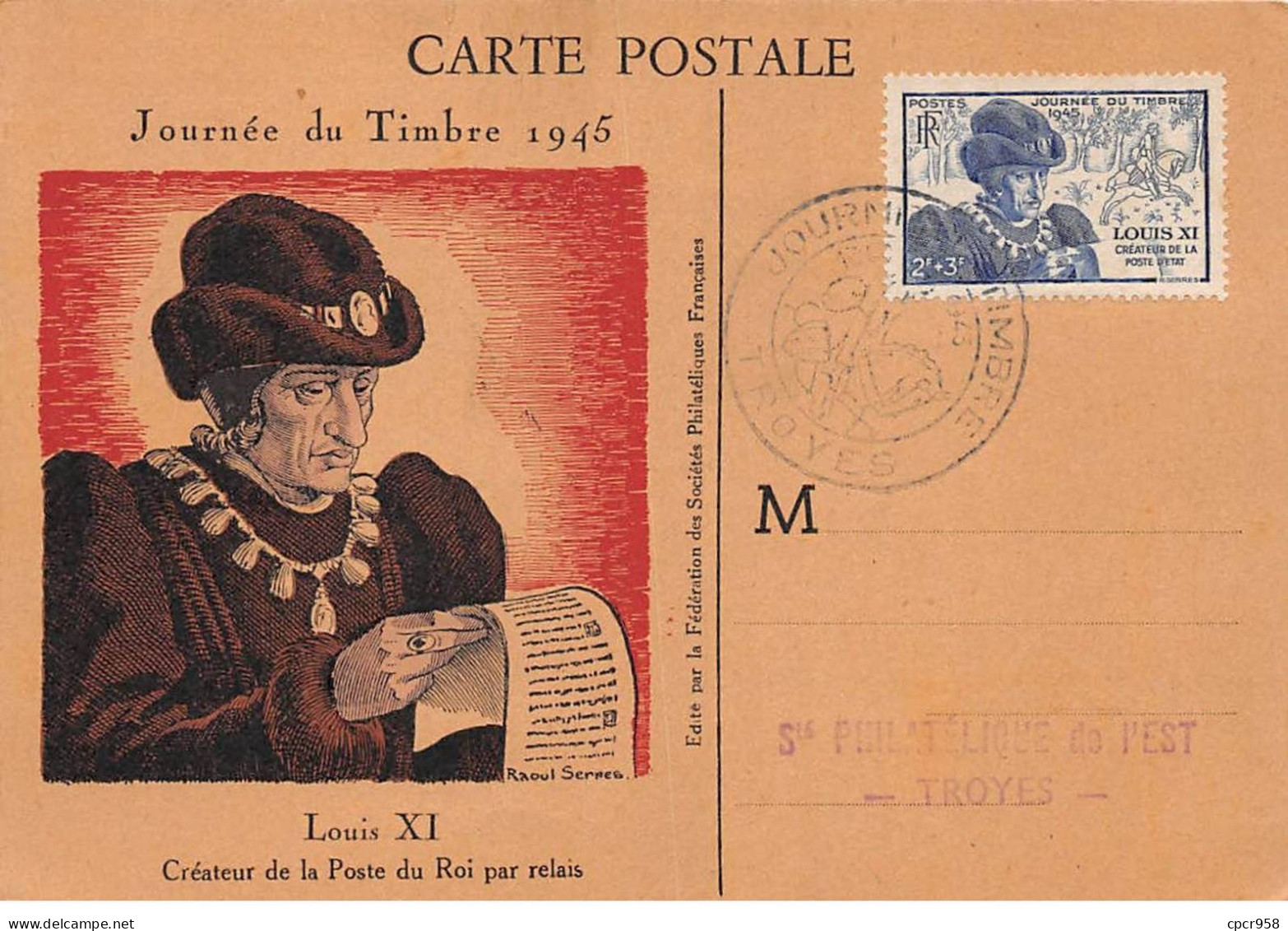 FRANCE.Carte Maximum.AM13716.1945.Cachet Troyes.Louis XI.Créateur De La Poste Du Roi Par Relais - 1940-1949