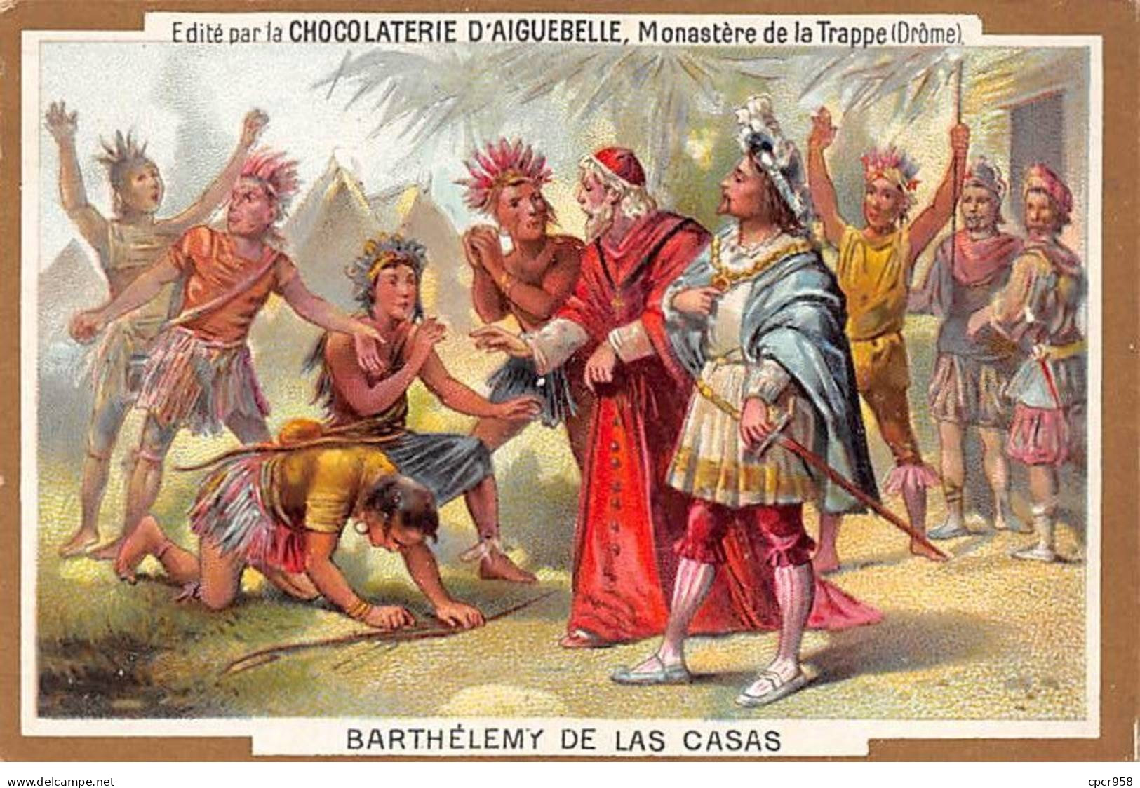 Chromos -COR12291 - Chocolaterie D'Aiguebelle - Barthélemy De Las Casas - Hommes - 7x10cm Env. - Aiguebelle