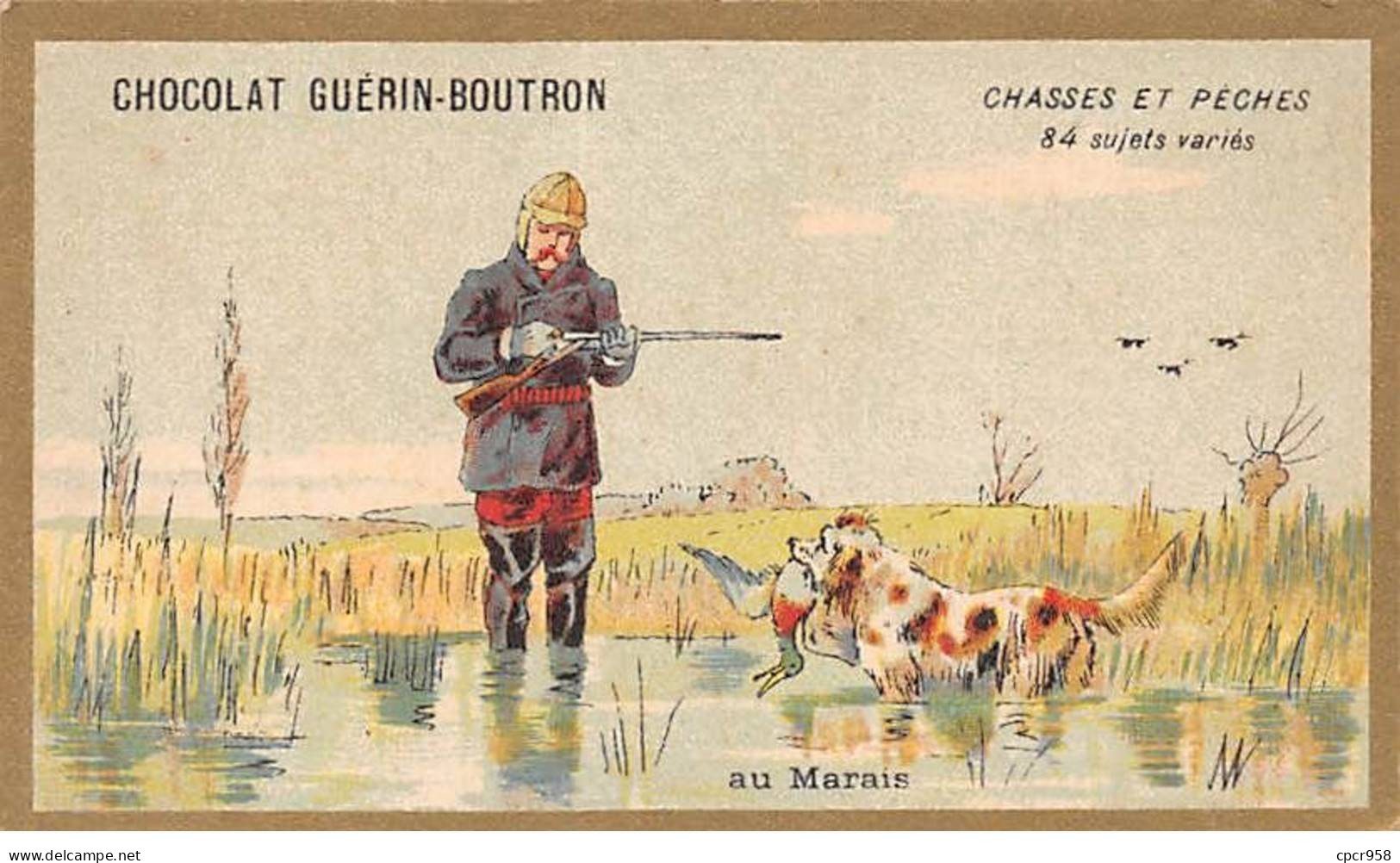 Chromos -COR10604 - Chocolat Guérin-Boutron- Chasses Et Pêches-Marais-Canard -Chien- Chasseur- 6x10 Cm Env. - Guérin-Boutron