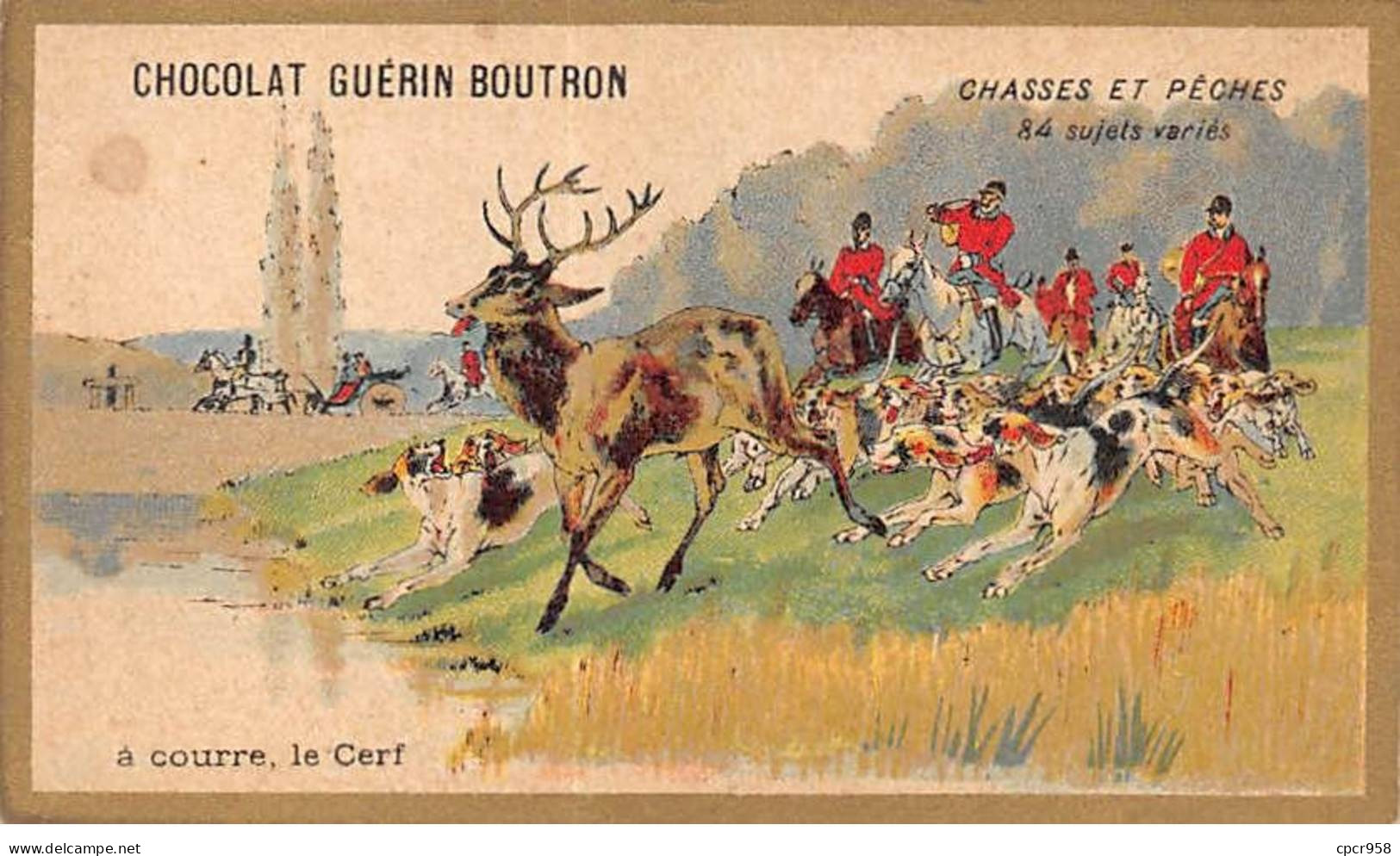 Chromos -COR10598 - Chocolat Guérin-Boutron- Chasses Et Pêches-Courre- Cerf- Chevaux- Chiens -Chasseurs - 6x10 Cm Env. - Guerin Boutron