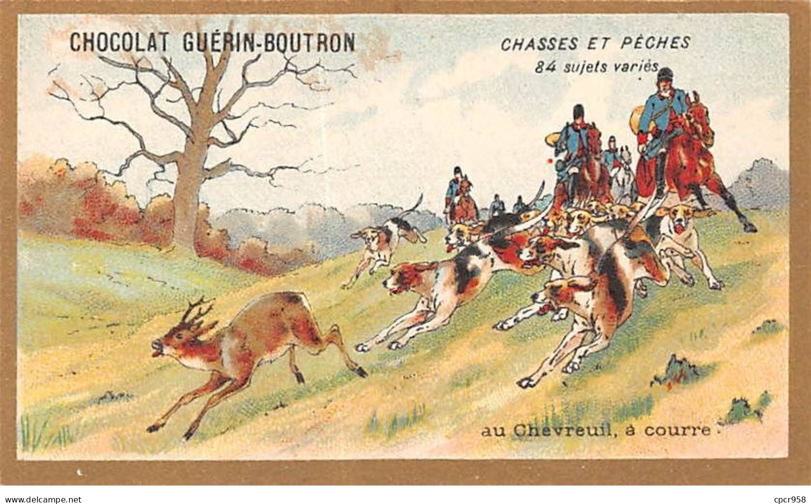 Chromos -COR10603 - Chocolat Guérin-Boutron- Chasses Et Pêches-Chevreuil-Courre-Chiens-Chevaux-Chasseurs- 6x10 Cm Env. - Guerin Boutron