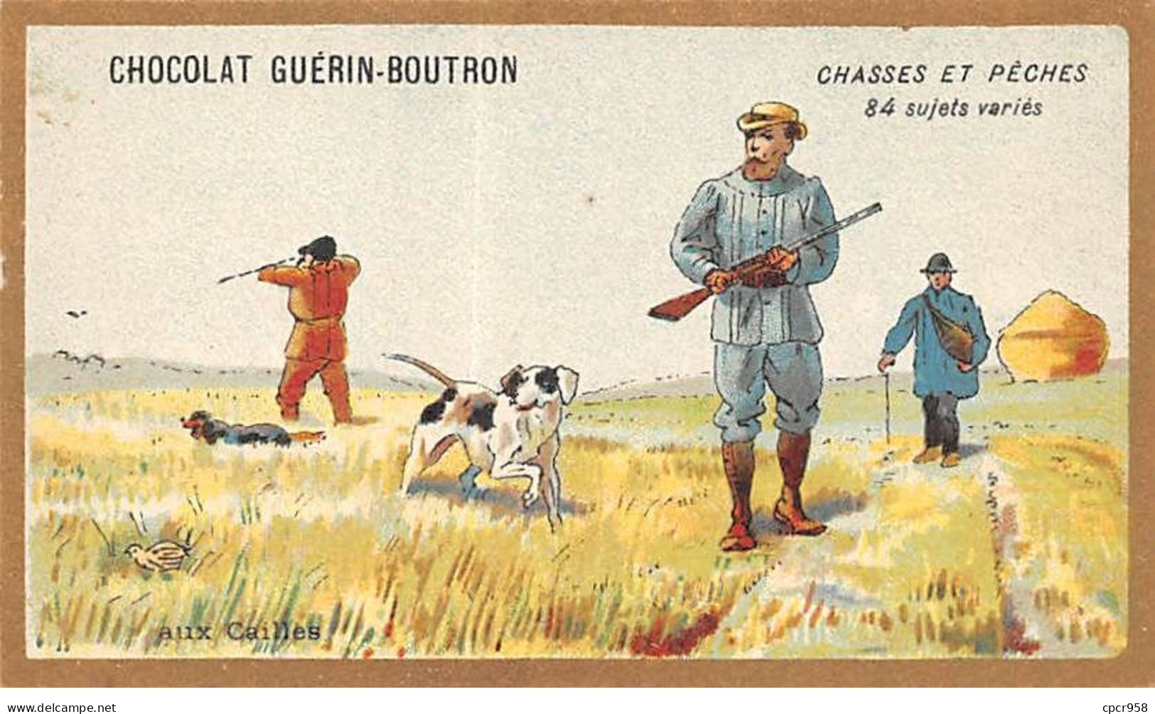 Chromos -COR10587 - Chocolat Guérin-Boutron- Chasses Et Pêches-Cailles- Chiens -Chasseurs  - 6x10 Cm Env. - Guerin Boutron
