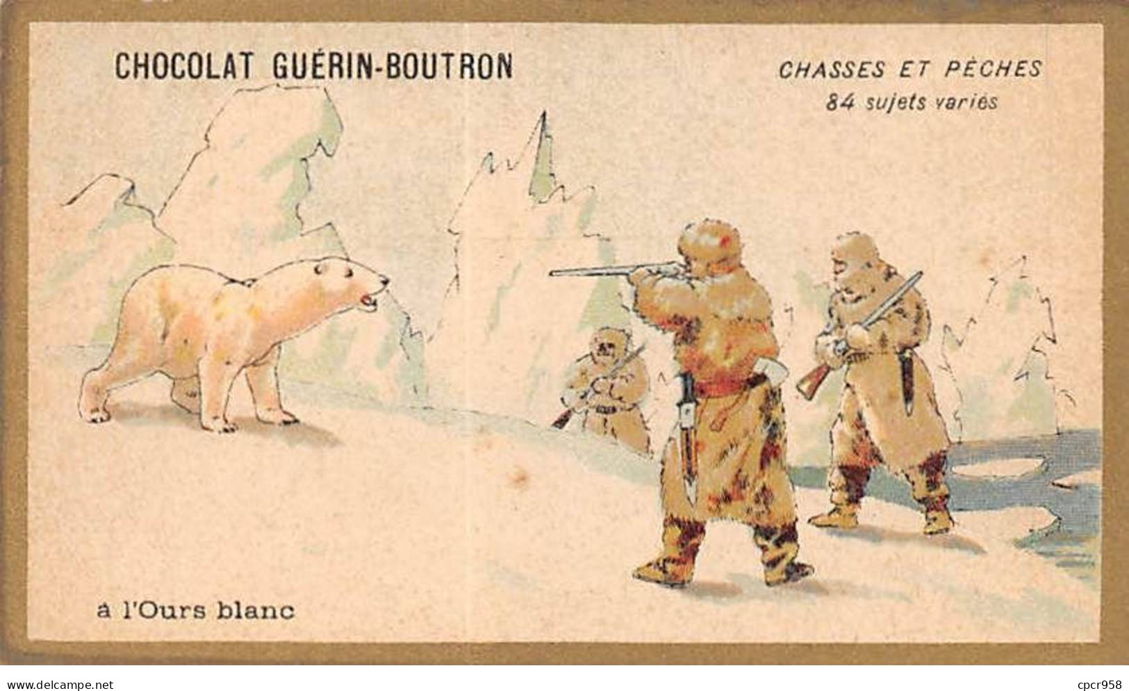 Chromos -COR10578 - Chocolat Guérin-Boutron- Chasses Et Pêches-Ours Blanc- Chasseurs  - 6x10 Cm Env. - Guerin Boutron