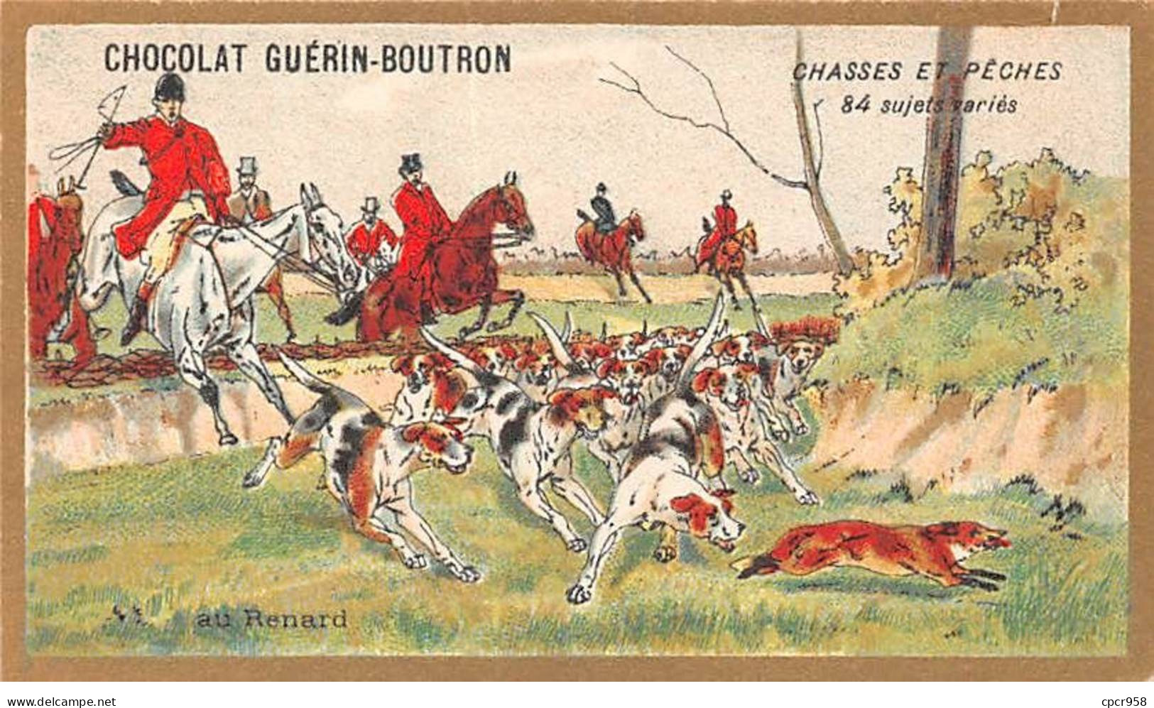 Chromos -COR10574 - Chocolat Guérin-Boutron- Chasses Et Pêches-Renard- Chien- Chevaux - Chasseurs  - 6x10 Cm Env. - Guerin Boutron