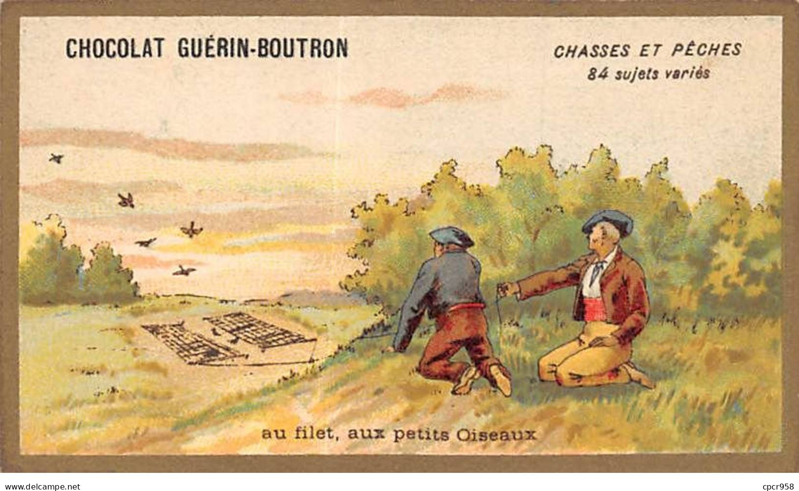 Chromos -COR10566 - Chocolat Guérin-Boutron- Chasses Et Pêches-Filet- Petits Oiseaux - Chasseur - 6x10 Cm Env. - Guerin Boutron