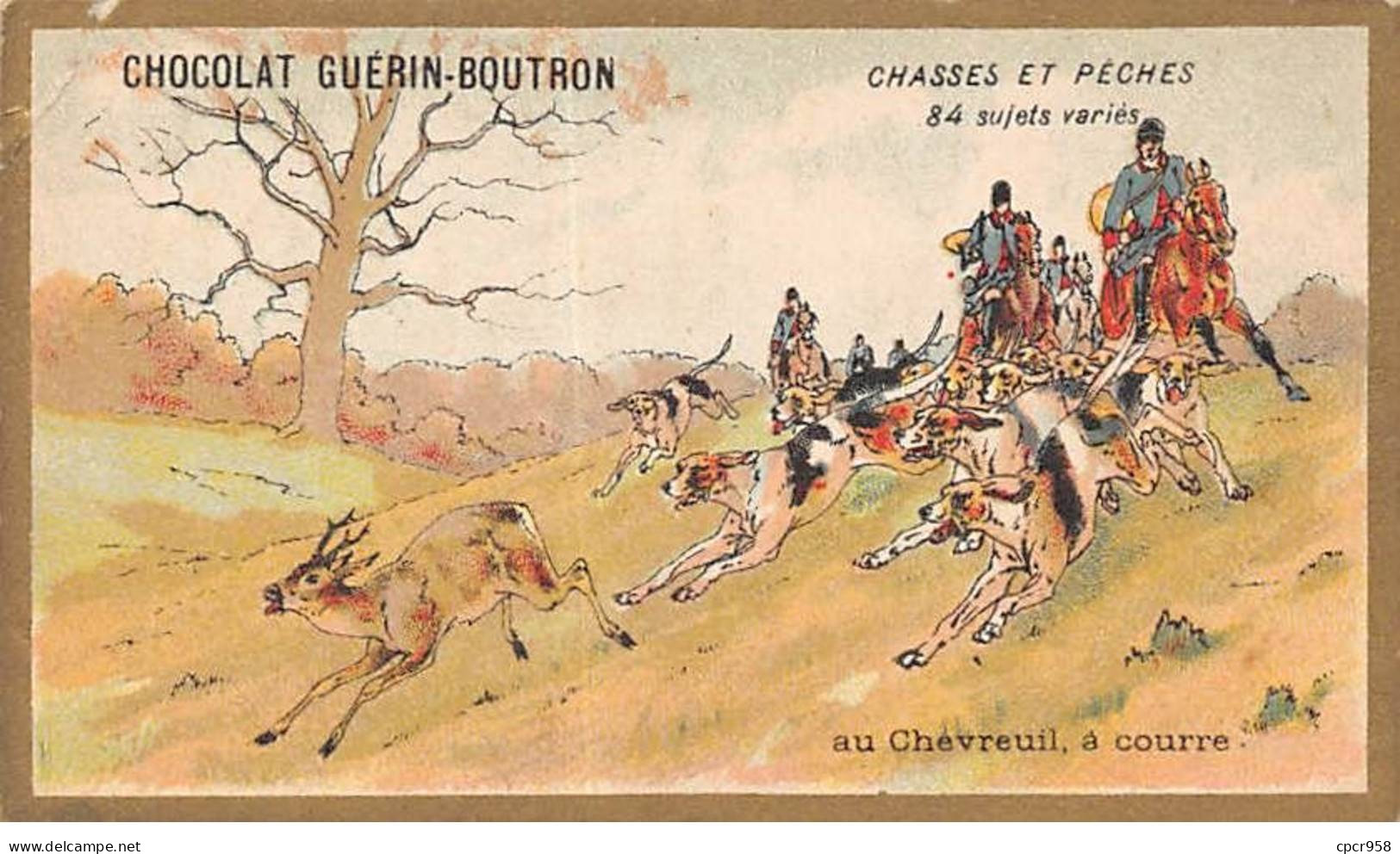 Chromos -COR10564 - Chocolat Guérin-Boutron- Chasses Et Pêches-Chevreuils- Courre - Chasseurs - 6x10 Cm Env. - Guérin-Boutron