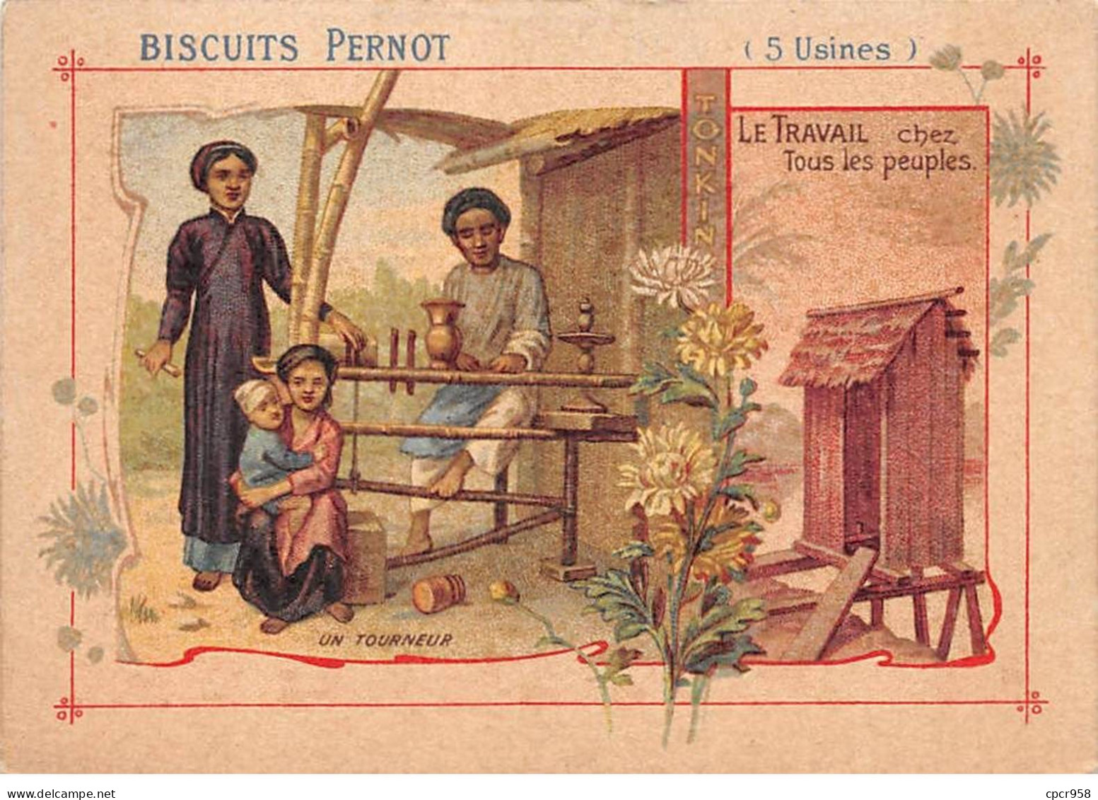 Chromos - COR14626 - Biscuits Pernot -Travail Chez Tous Les Peuples- Tonkin- Tourneur - 12x8 Cm Environ - En L'état - Pernot