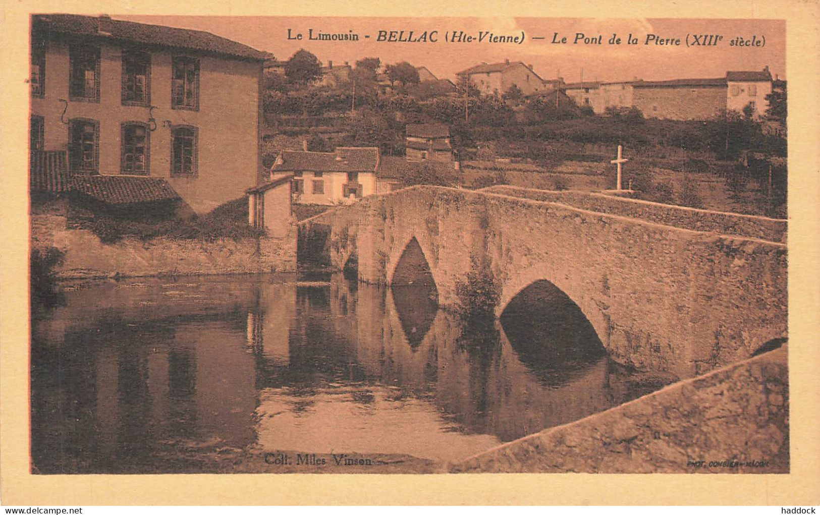 BELLAC : LE PONT DE LA PIERRE (XIIIe SIECLE) - Bellac