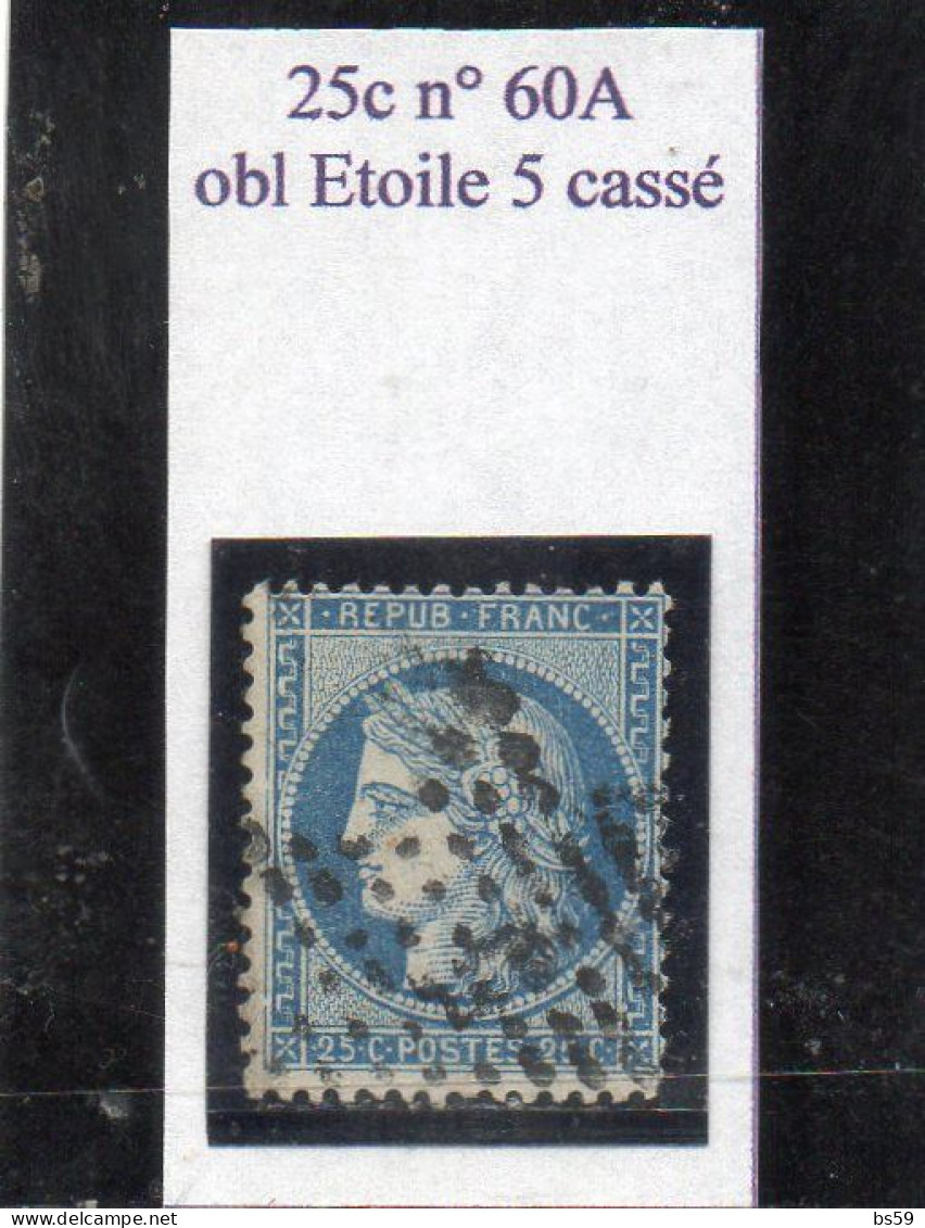 Paris - N° 60A Obl étoile 5 Cassé - 1871-1875 Ceres