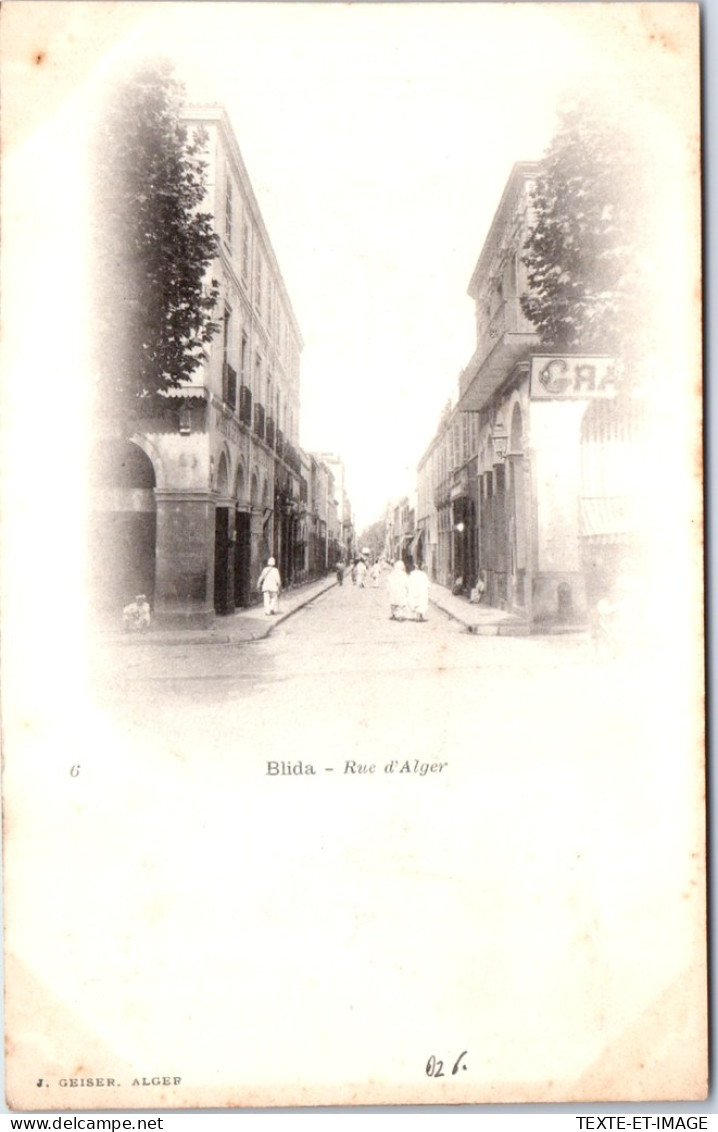 ALGERIE - BLIDA - Vue De La Rue D'alger. - Blida