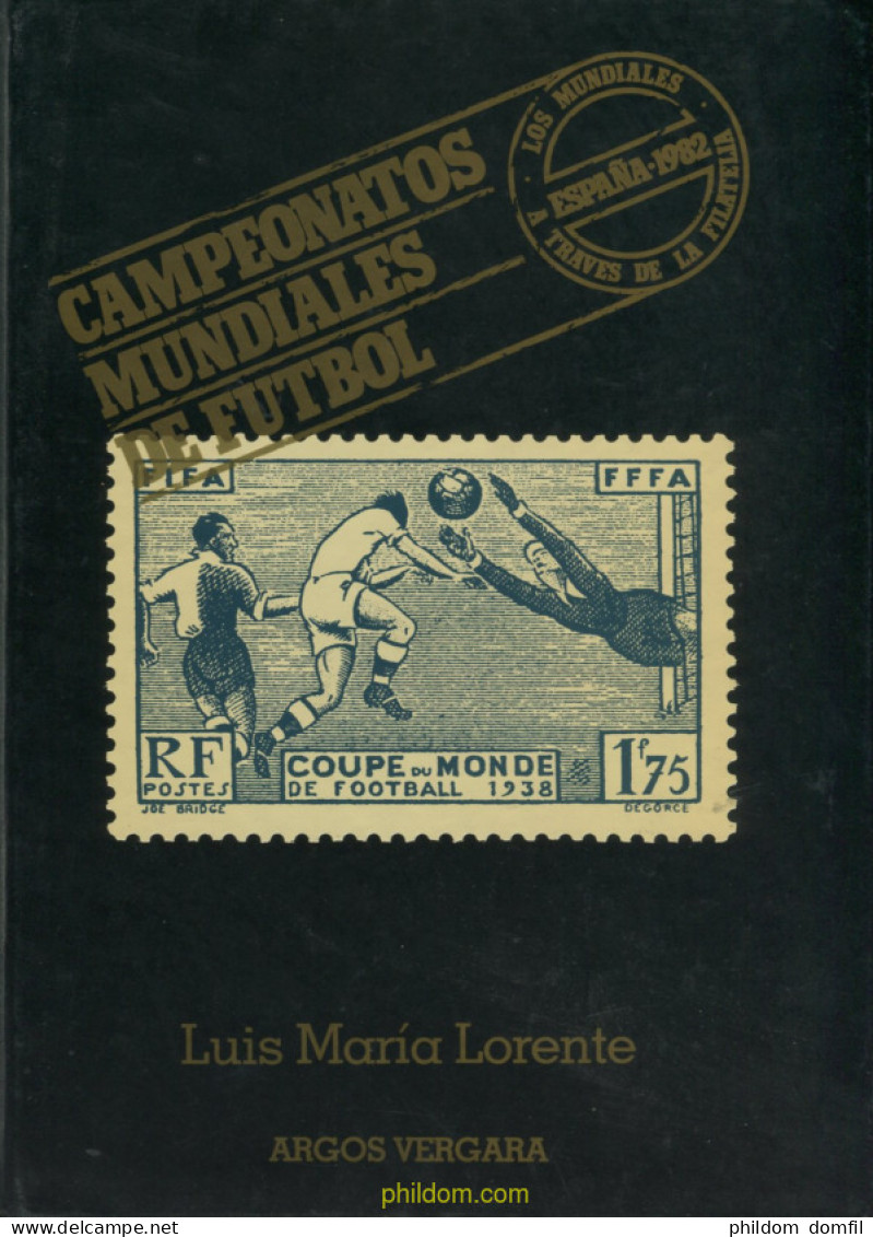 Campeonatos Mundiales De Futbol A Través De La Filatelia Luis María Lorente 1982 - Topics