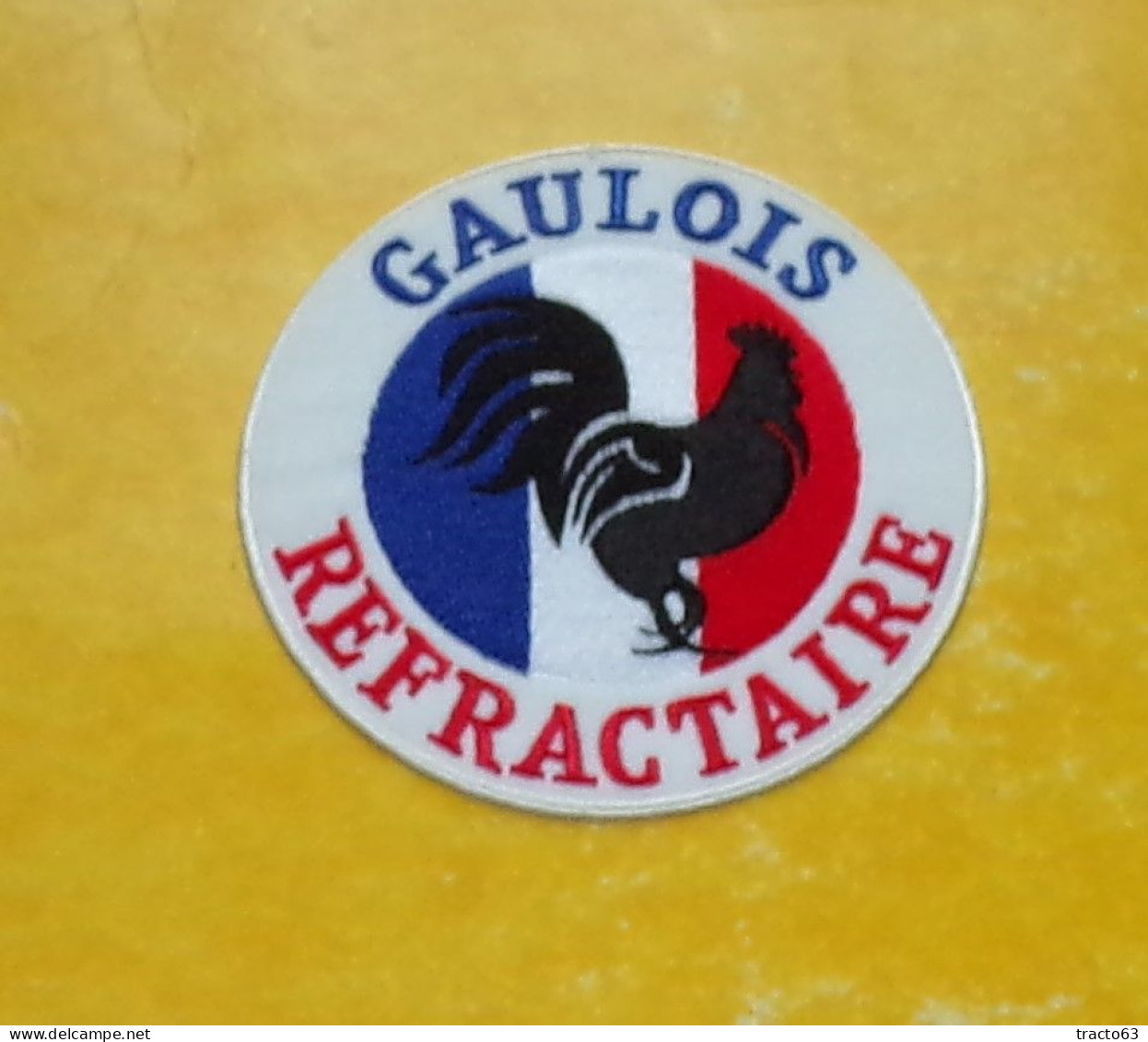 TISSU PATCH : GAULOIS REFRACTAIRE , DIAMETRE 9 CM , BON ETAT VOIR PHOTO . POUR TOUT RENSEIGNEMENT ME CONTACTER. REGARDEZ - Patches