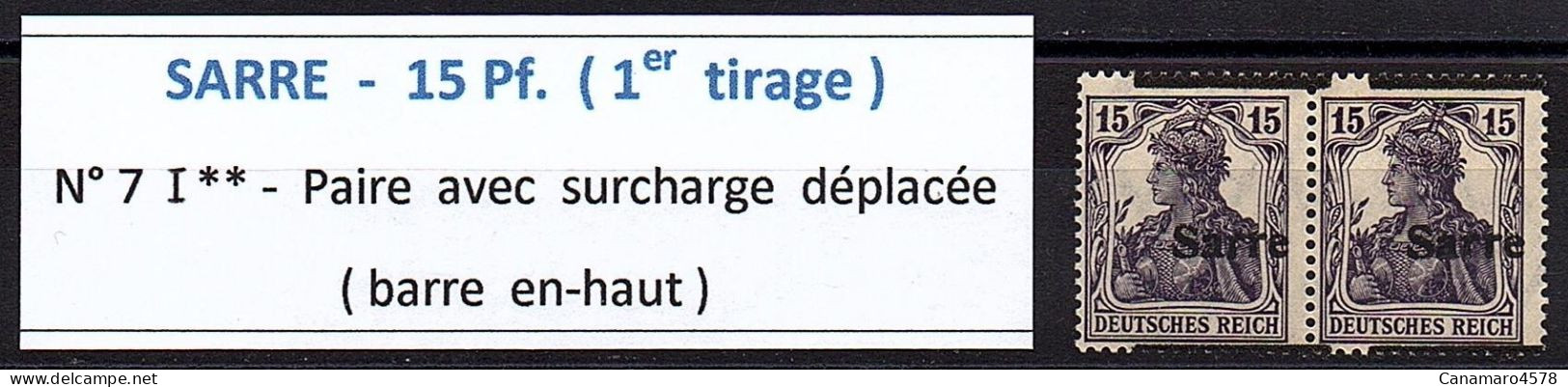 SARRE - 1920 - VARIETE - N° 7 I U ** , 15 Pf. (1er Tirage) , Paire Avec Surcharge Déplacée ( Barre à Cheval ) - Ungebraucht