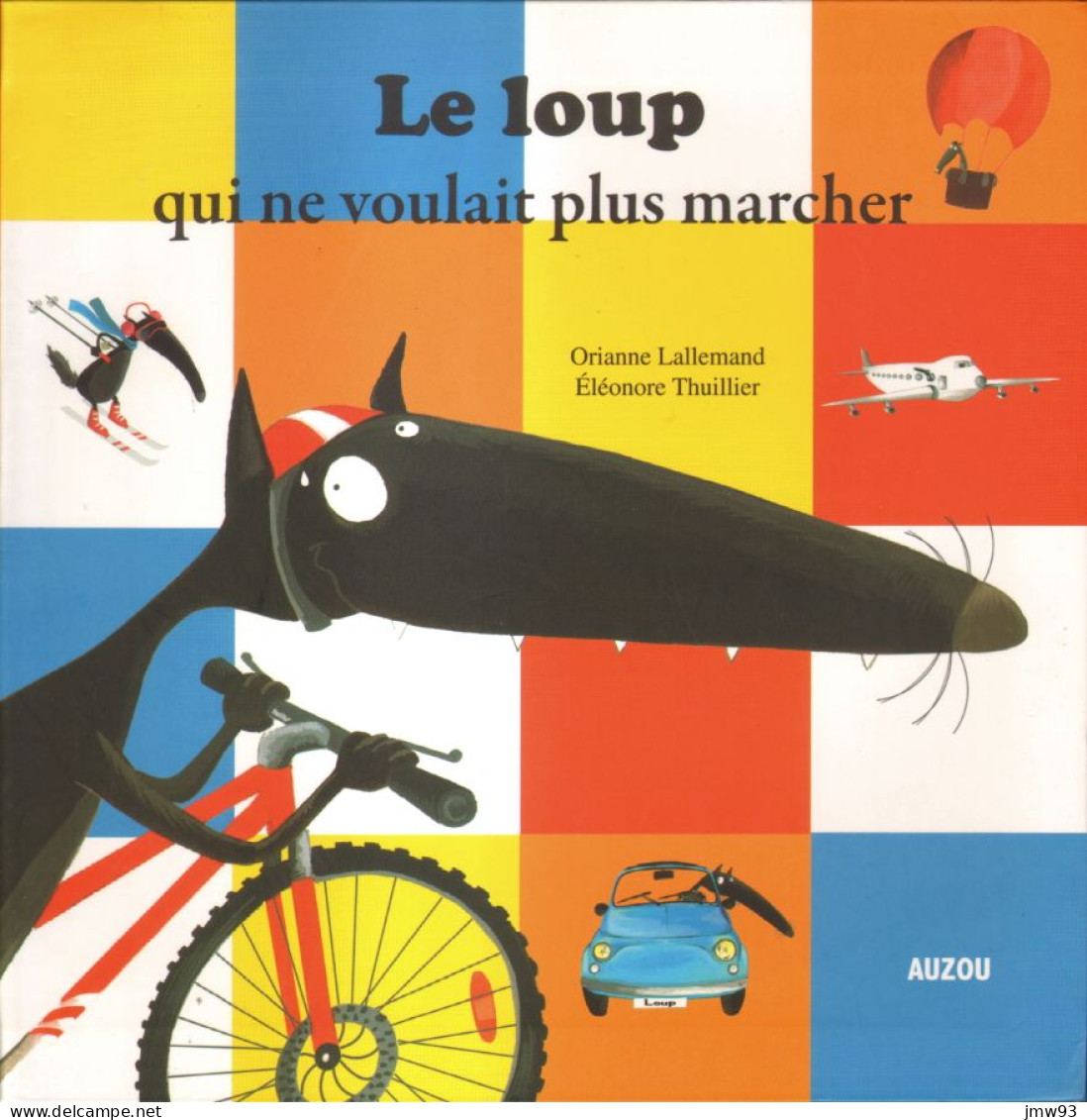 Loup Qui Ne Voulait Plus Marcher (Le) - Orianne Lallemand - Éléonore Thullier - Auzou - Andere & Zonder Classificatie