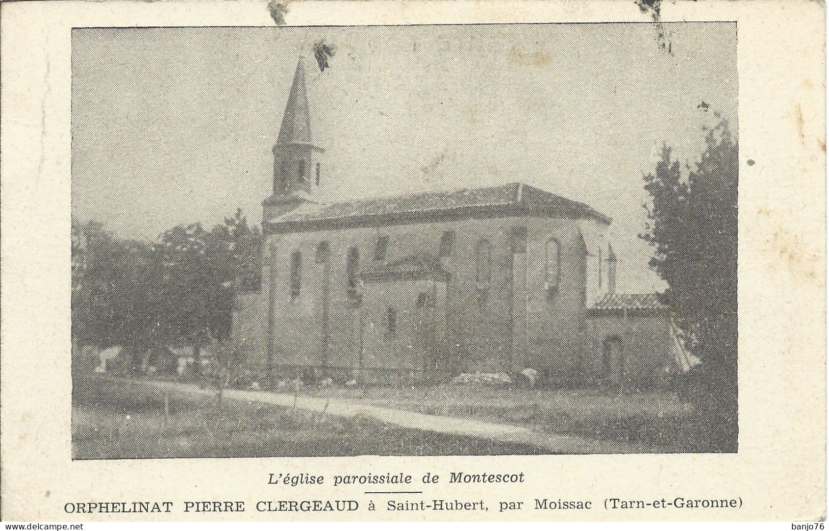 Moissac (82) - L'Eglise Paroissiale De Montescot - ORPHELINAT Pierre CLERGEAUD à Saint Hubert - Moissac