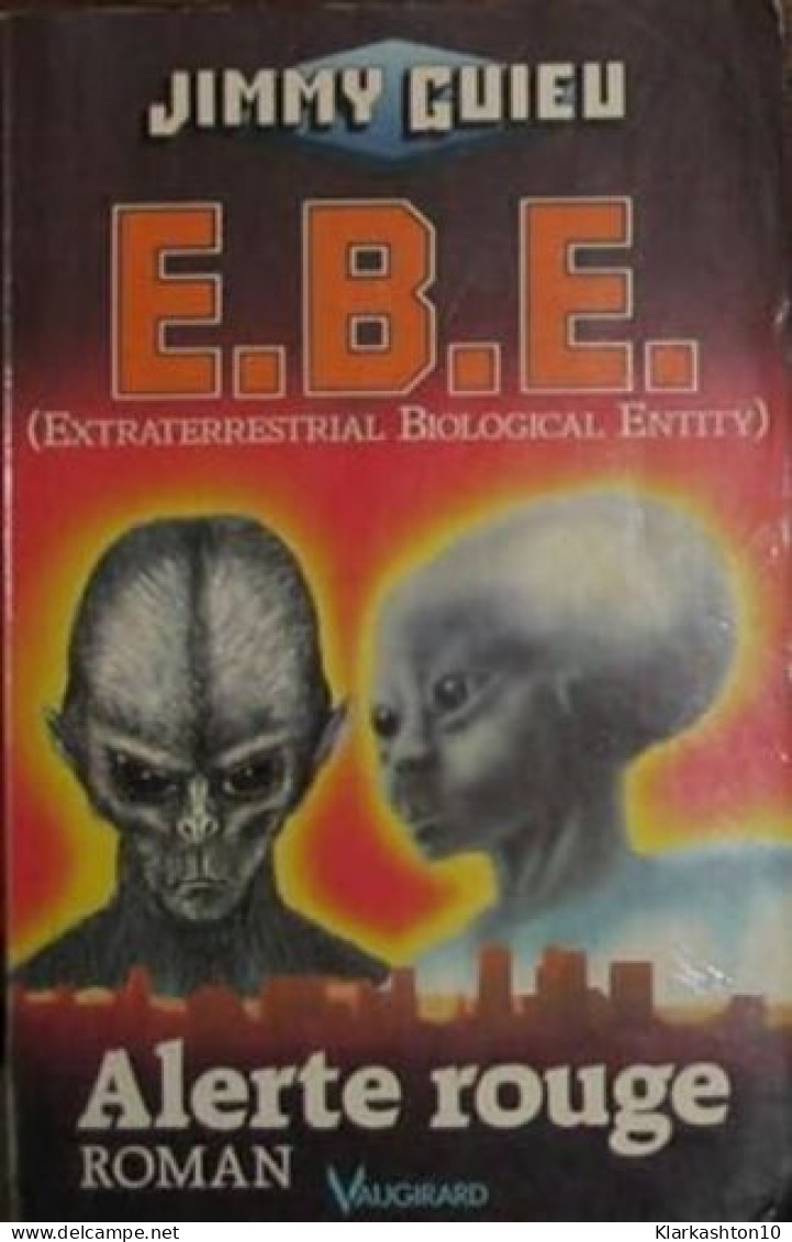 E.b.e. (extraterrestrial Biological Entity) - Alerte Rouge - Sonstige & Ohne Zuordnung