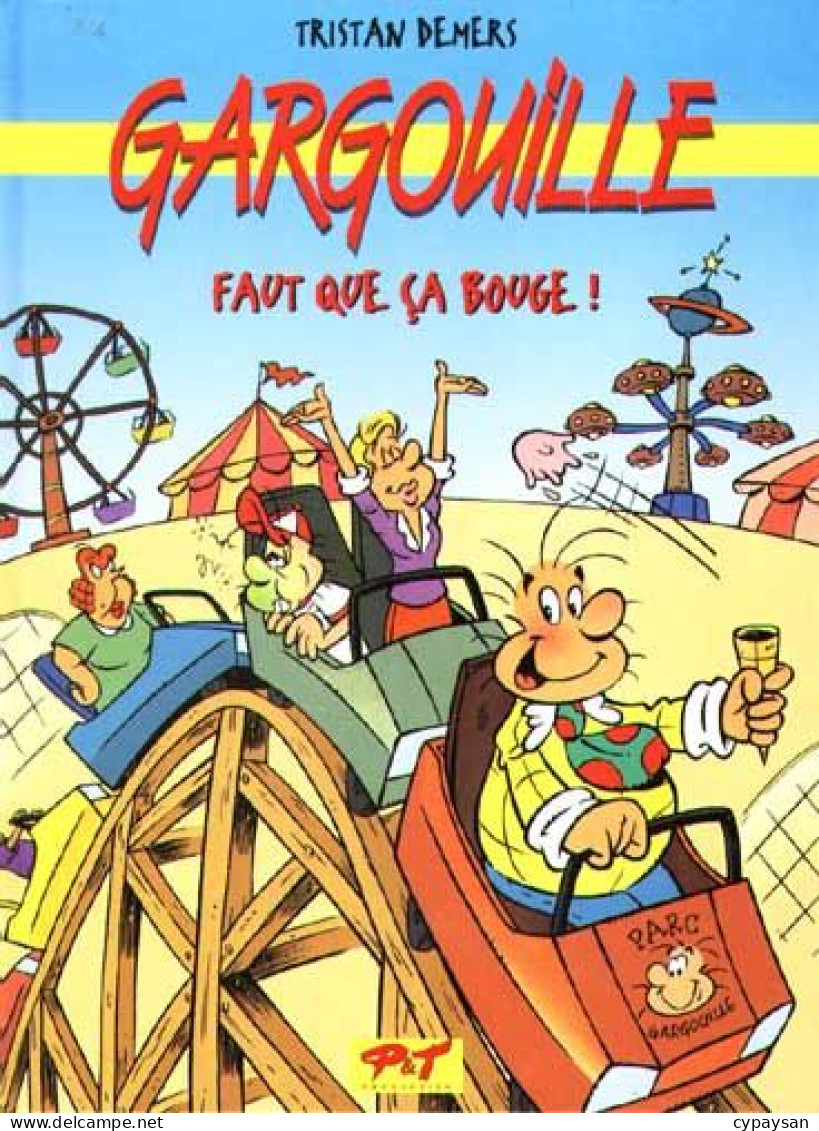 Gargouille 7 Faut Que ça Bouge EO DEDICACE BE P&T Production 01/1997 Demers (BI2) - Widmungen