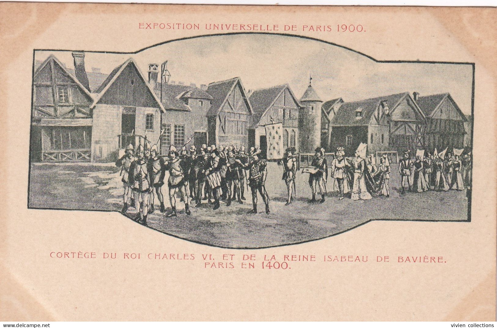 Paris 1900 Exposition Internationale Le Cortège Du Roi Charles VI Et De La Reine Isabeau De Bavière Paris En 1400 - Expositions