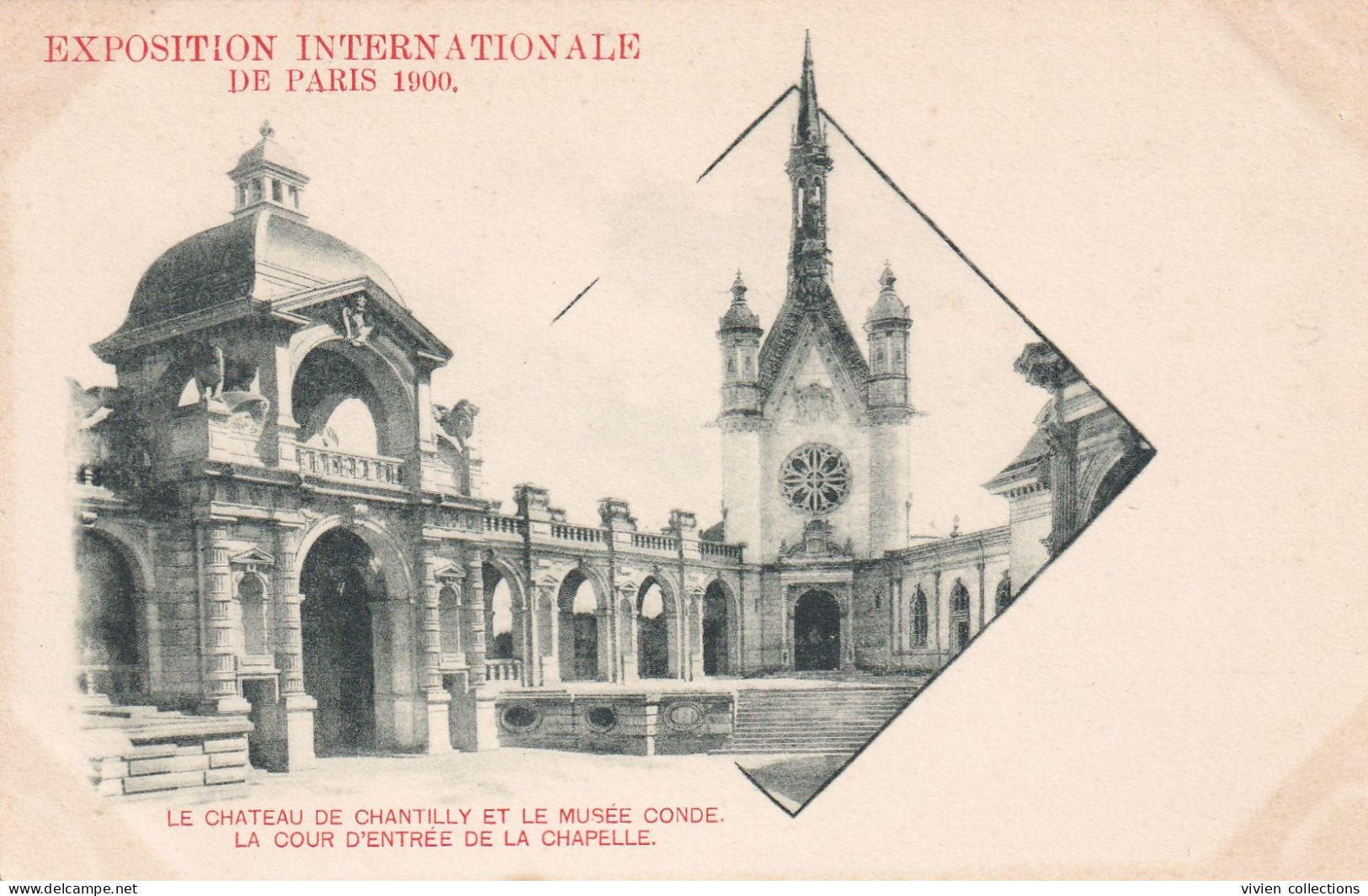 Paris 1900 Exposition Internationale Le Château De Chantilly (60) Et Le Musée Conde La Cour D'entrée De La Chapelle - Mostre