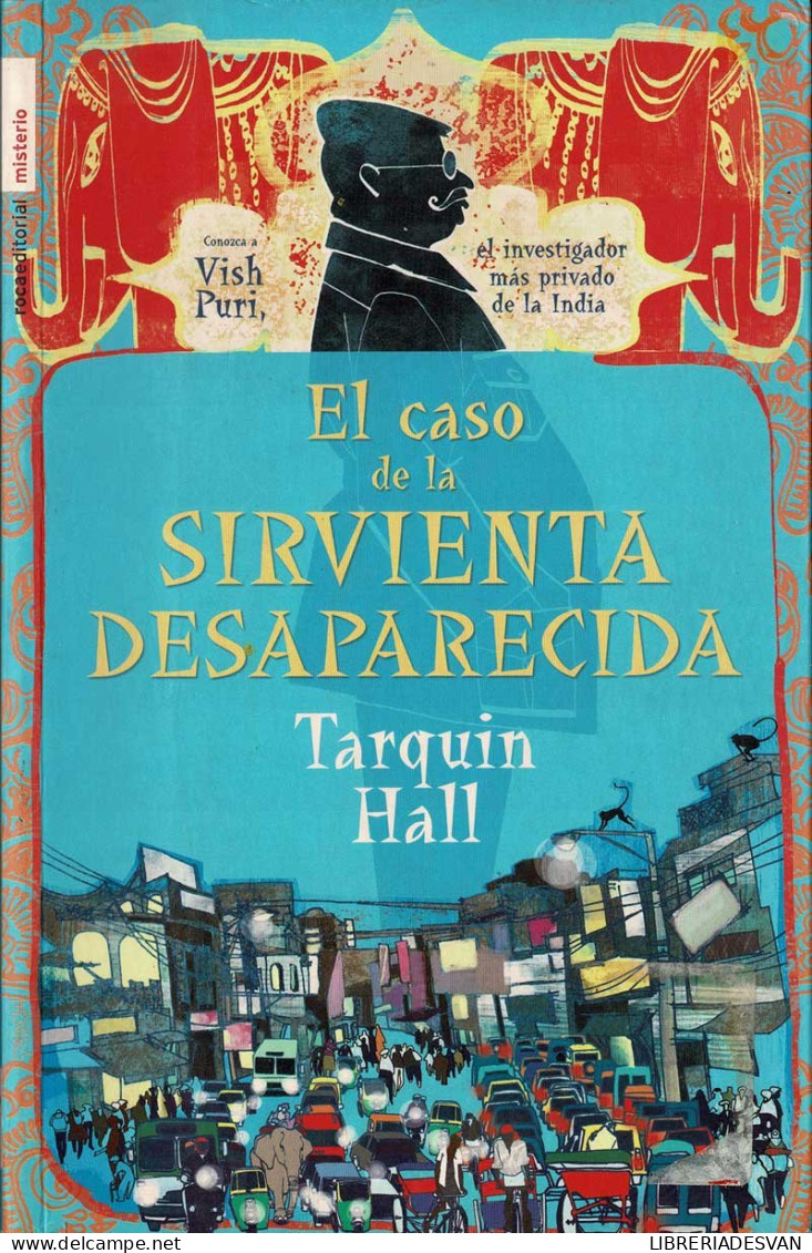 El Caso De La Sirvienta Desaparecida - Tarquin Hall - Literatura